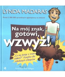 Na mój znak, gotowi, wzwyż! Co się dzieje z moim ciałem? Książka dla młodszych chłopców