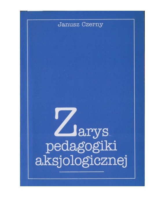 Zarys pedagogiki aksjologicznej