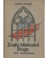 Znaki bliskości Boga. Zarys sakramentologii