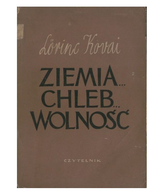 Ziemia... Chleb... Wolność...