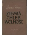 Ziemia... Chleb... Wolność...