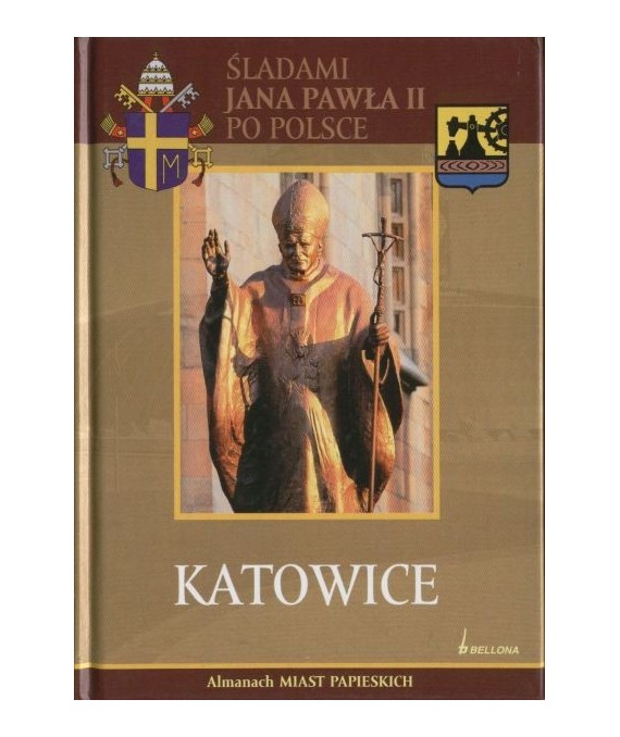 Śladami Jana Pawła II po Polsce. Katowice