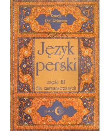 Język perski dla zaawansowanych. Cz.III - język kolokwialny.
