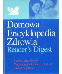 Domowa Encyklopedia Zdrowia. Objawy chorobowe. Medycyna i zdrowie od A do Z. Pierwsza pomoc