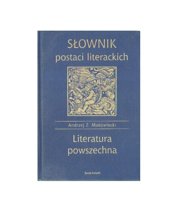 Słownik postaci literackich. Literatura powszechna