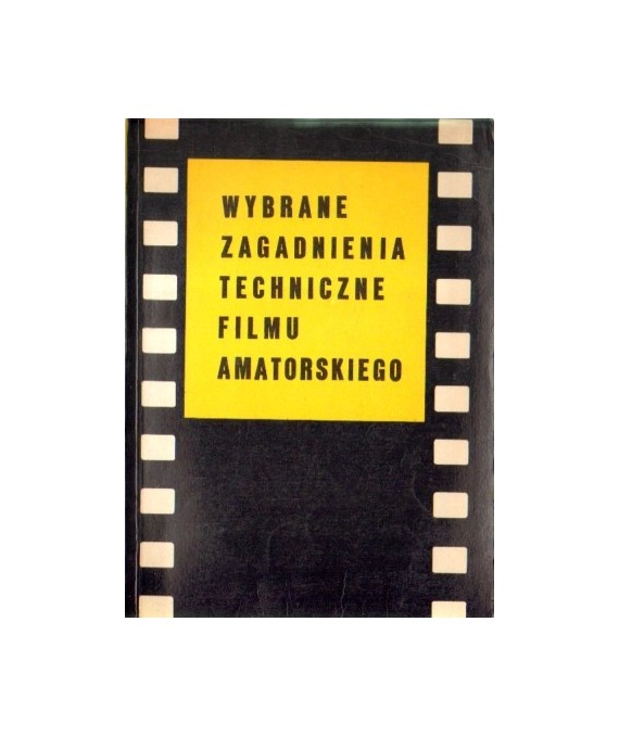 Wybrane zagadnienia techniczne filmu amatorskiego