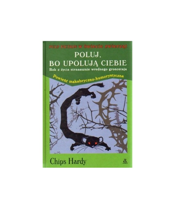 Poluj, bo upolują ciebie