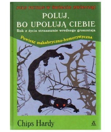 Poluj, bo upolują ciebie