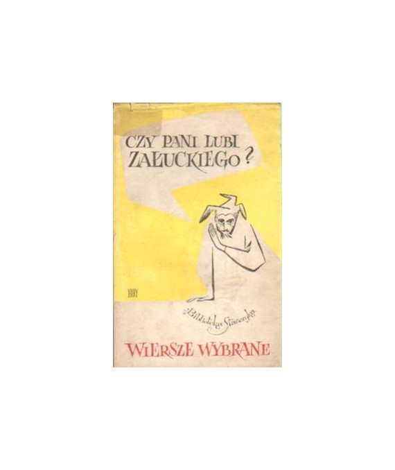 Czy pani lubi Załuckiego? Wiersze wybrane (1950-1965)