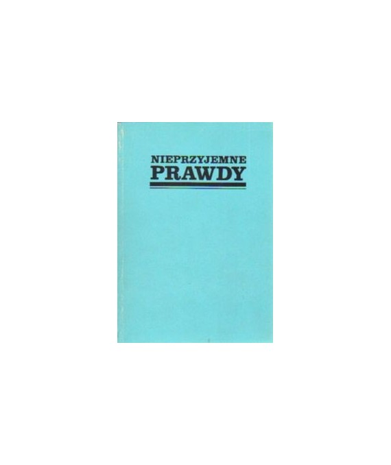 Nieprzyjemne prawdy. Aforyzmy naszych czasów