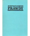 Nieprzyjemne prawdy. Aforyzmy naszych czasów