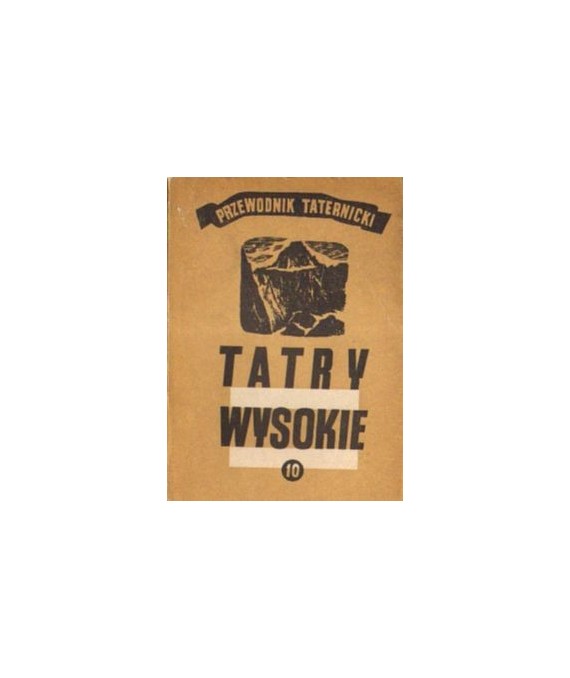 Tatry Wysokie. Przewodnik taternicki cz. X. Rumanowa Przełęcz - Wschodnie Żelazne Wrota