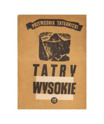 Tatry Wysokie. Przewodnik taternicki cz. X. Rumanowa Przełęcz - Wschodnie Żelazne Wrota