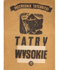 Tatry Wysokie. Przewodnik taternicki cz. X. Rumanowa Przełęcz - Wschodnie Żelazne Wrota
