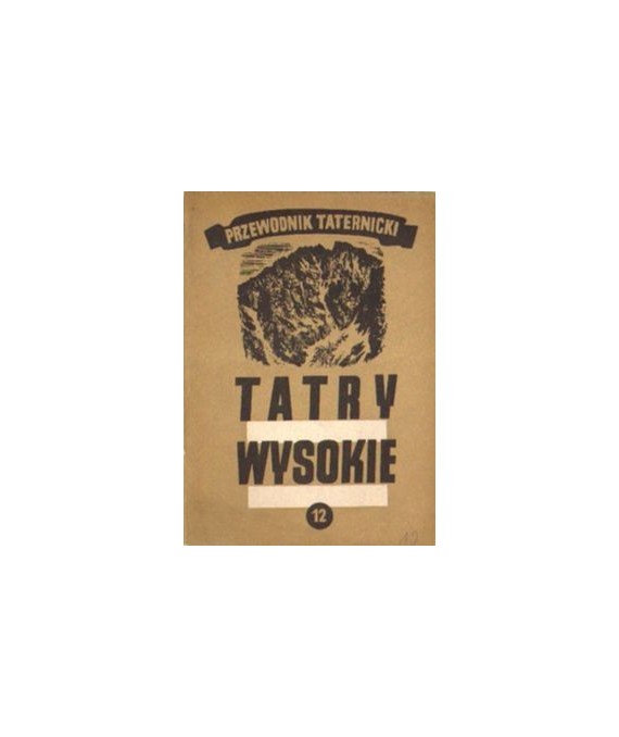 Tatry Wysokie. Przewodnik taternicki cz. XII. Wschodnia Batyżowiecka Przełęcz - Litworowa Przełęcz