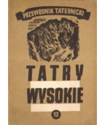 Tatry Wysokie. Przewodnik taternicki cz. XII. Wschodnia Batyżowiecka Przełęcz - Litworowa Przełęcz