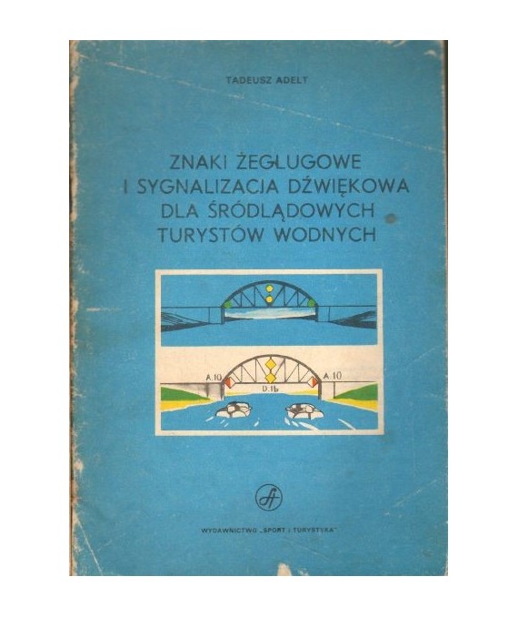 Znaki żeglugowe i sygnalizacja dźwiękowa dla śródlądowych turystów wodnych