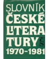 Slovník české literatury 1970-1981. Básníci, prozaici, dramatici, literárni vĕdci a kritici publikujíci v tamtom období