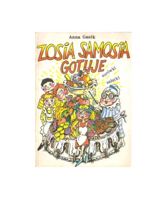 Zosia samosia gotuje. Surówki, sałatki