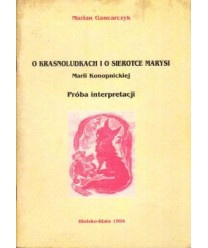 o krasnoludkach i sierotce Marysi Marii Konopnickiej. Próba interpretacji (dla nauczycieli, studentów i uczniów)