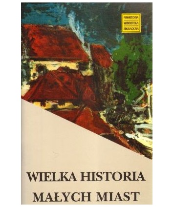 Wielka historia małych miast