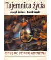 Tajemnica życia. Czy bać się inżynierii genetycznej