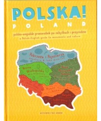 Polska Poland. Polsko-angielski przewodnik po zabytkach i przyrodzie. A Polish-English guide to monuments and nature
