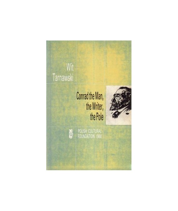 Conrad Man, the Writer, the Pole. An Essay in Psychological Biography