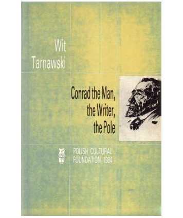 Conrad Man, the Writer, the Pole. An Essay in Psychological Biography