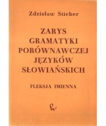 Zarys gramatyki porównawczej języków słowiańskich. Fleksja imienna