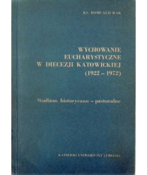 Wychowanie eucharystyczne w diecezji katowickiej (1922-1972)