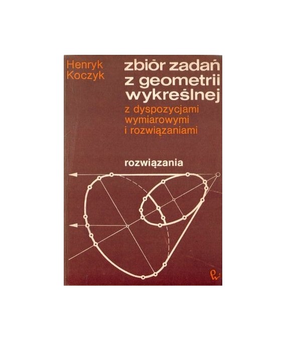 Zbiór zadań z geometrii wykreślnej z dyspozycjami wymiarowymi i rozwiązaniami. Rozwiązania