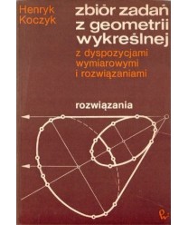 Zbiór zadań z geometrii wykreślnej z dyspozycjami wymiarowymi i rozwiązaniami. Rozwiązania