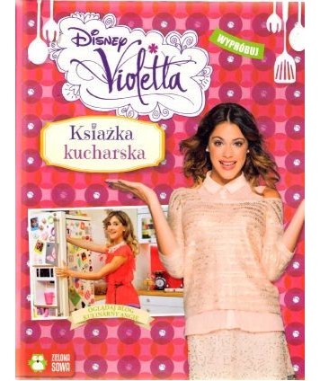 Disney Violetta. Książka kucharska