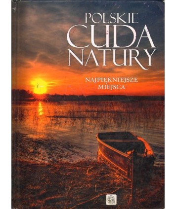 Polskie cuda natury. Najpiękniejsze miejsca