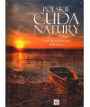 Polskie cuda natury. Najpiękniejsze miejsca