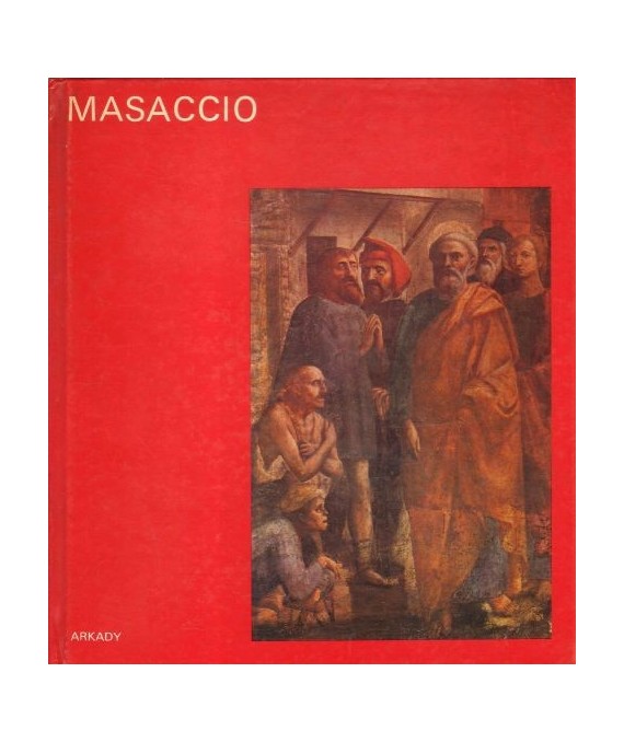 Masaccio. 20 tablic kolorowych. 35 reprodukcji czarno-białych