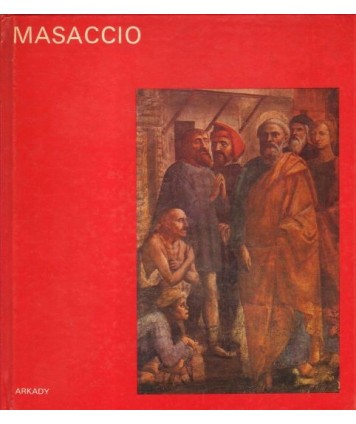 Masaccio. 20 tablic kolorowych. 35 reprodukcji czarno-białych