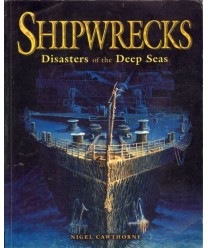 Shipwrecks. Disaster of the Deep Seas