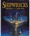 Shipwrecks. Disaster of the Deep Seas