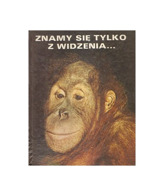 Znamy się tylko z widzenia...