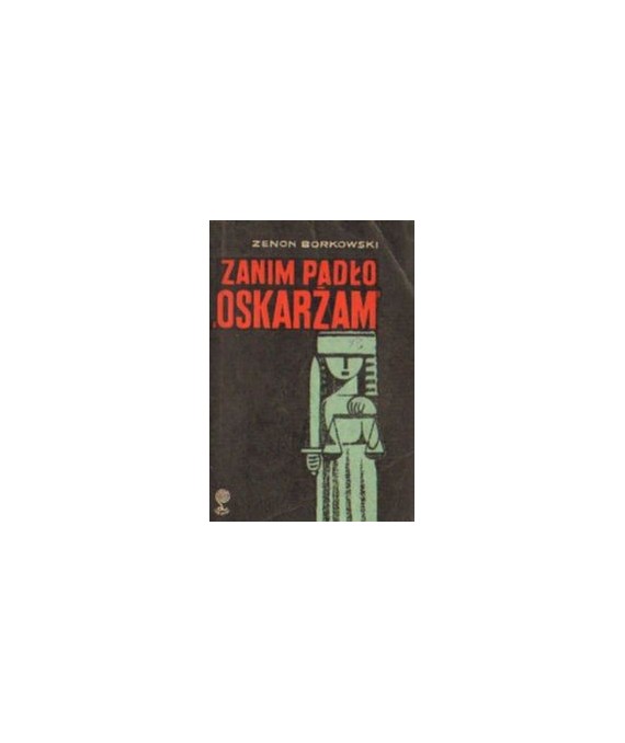 Zanim padło “oskarżam“