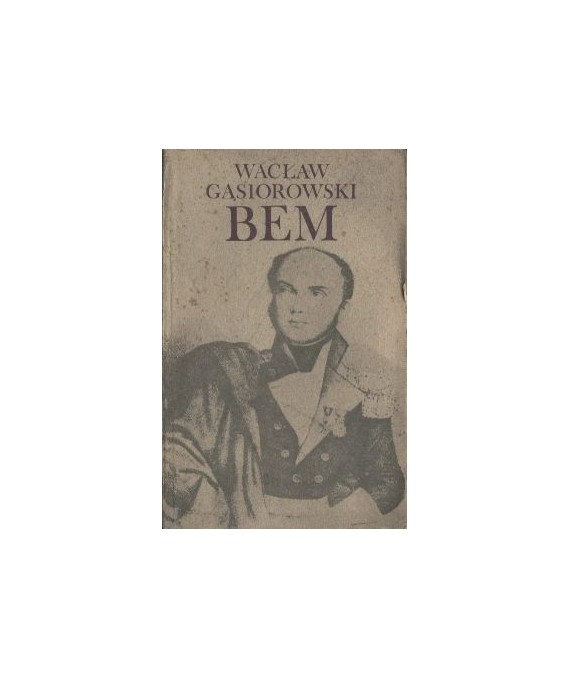 Bem. Powieść historyczna z XIX wieku