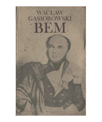 Bem. Powieść historyczna z XIX wieku