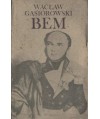 Bem. Powieść historyczna z XIX wieku