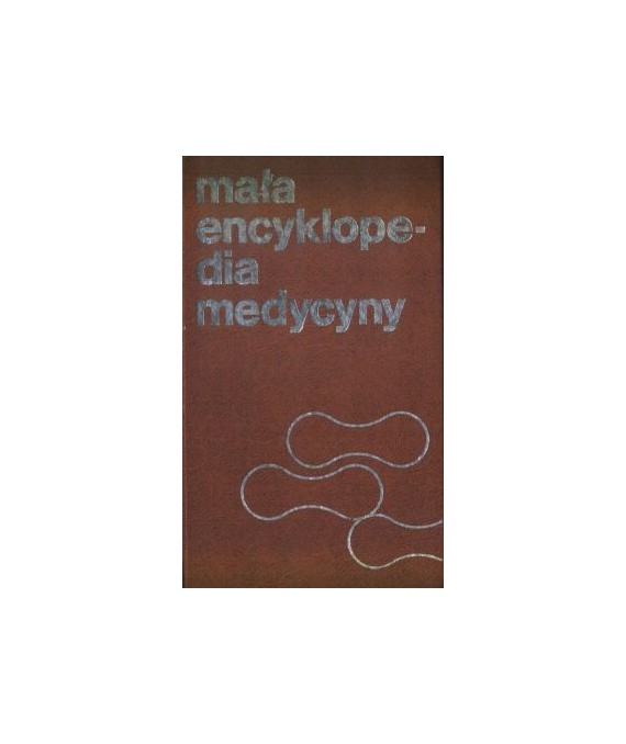 Mała encyklopedia medycyny t. 1-2