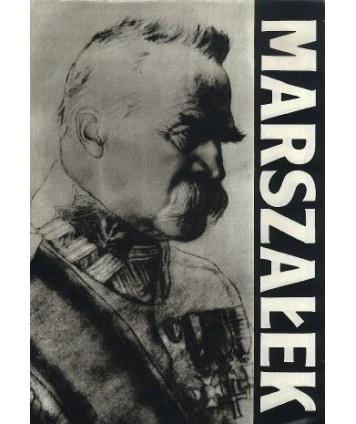 Marszałek. Józef Piłsudski