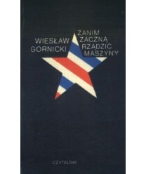 Zanim zaczną rządzić maszyny