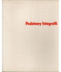 Podstawy fotografii. Ilustrowana encyklopedia dla wszystkich