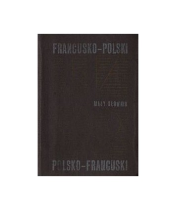 Mały słownik francusko-polski, polsko-francuski